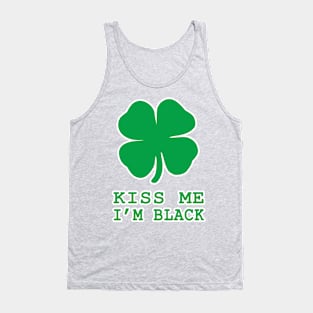 Kiss Me I'm Black Shamrock St Patrick's Day Irish Gift Tank Top